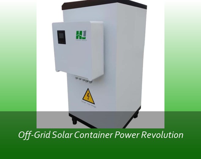 Off-Grid Solar Container Power Revolution